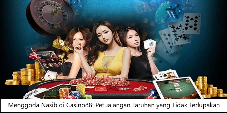 Menggoda Nasib di Casino88